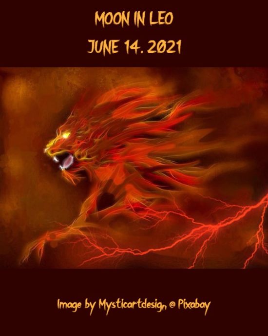 Daily Horoscope: Moon in Leo, June 14, 2021