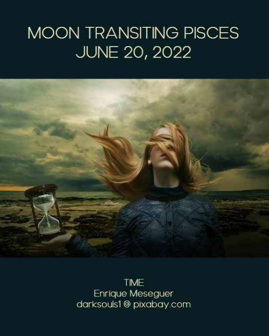 Daily Horoscope: Moon Transiting Pisces, June 20, 2022