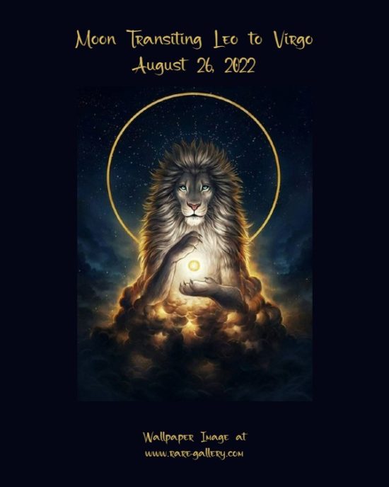 Daily Horoscope: Moon Transiting Leo to Virgo, August 26, 2022