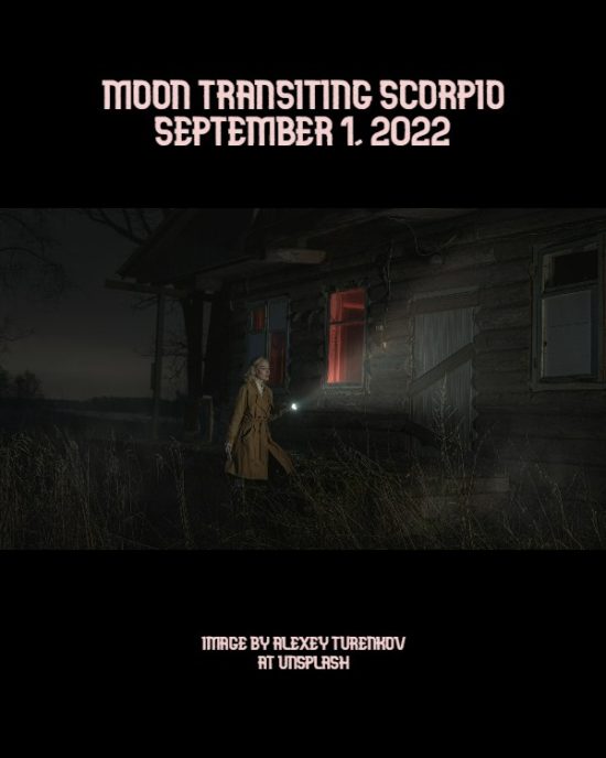 Daily Horoscope: Moon Transiting Scorpio, September 1, 2022