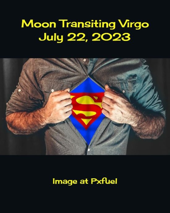Daily Horoscope: Moon Transiting Virgo, July 22, 2023
