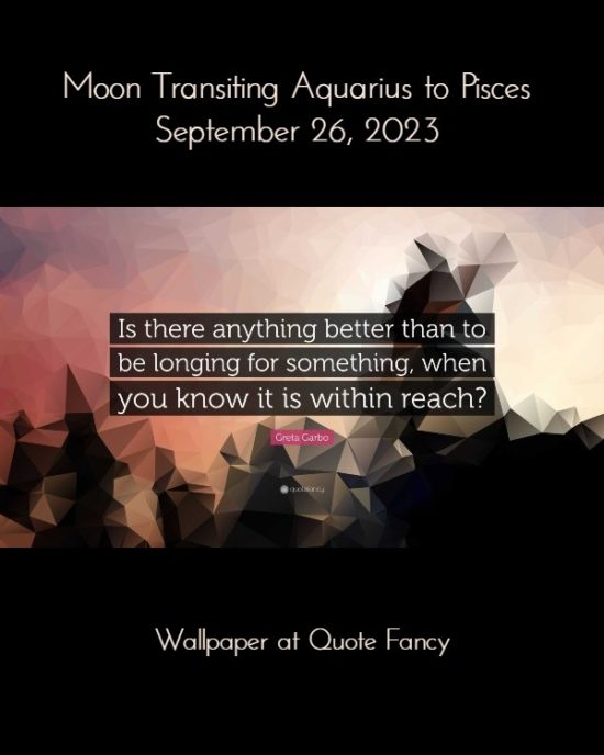 Daily Horoscope: Moon Transiting Aquarius to Pisces, September 26, 2023