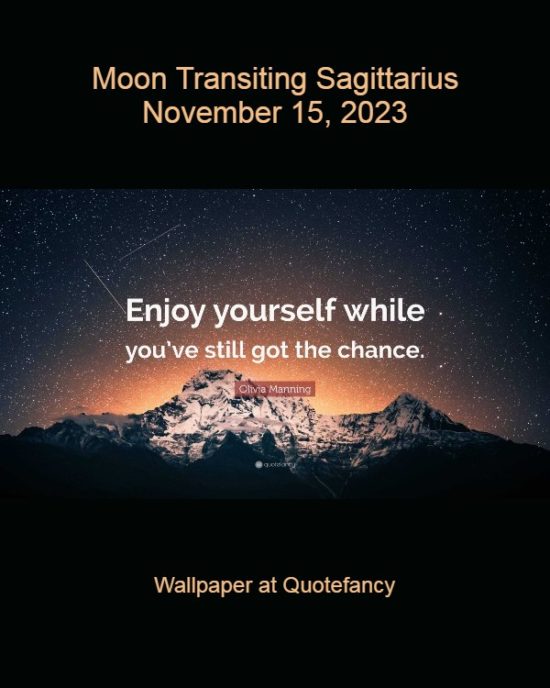 Daily Horoscope: Moon Transiting Sagittarius, November 15, 2023