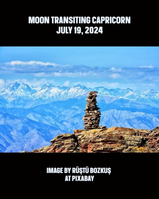 Daily Horoscope: Moon Transiting Capricorn, July 19, 2024